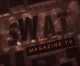 New Promo for S.W.A.T. Magazine TV New Promo for S.W.A.T. Magazine TV