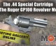Now on SGO: The .44 Special Cartridge And The Ruger GP100 Revolver Models Now on SGO: The .44 Special Cartridge And The Ruger GP100 Revolver Models